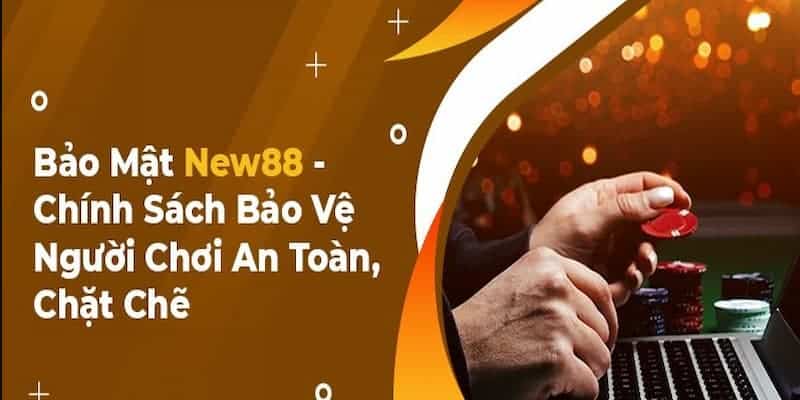 Chính sách bảo mật tân tiến tại New88 giúp người chơi an toàn hơn