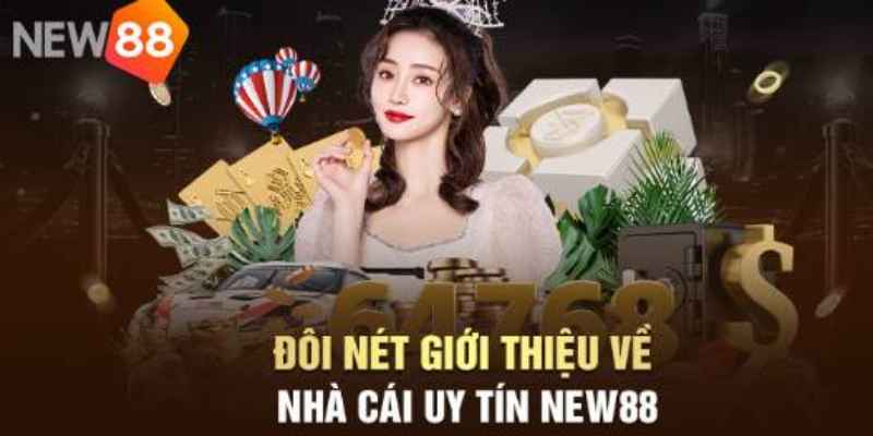 Nhận ngay ưu đãi cực sốc được giới thiệu từ nhà cái New88