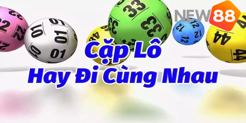 Tổng hợp các cặp lô xiên hay về cùng nhau từ cao thủ