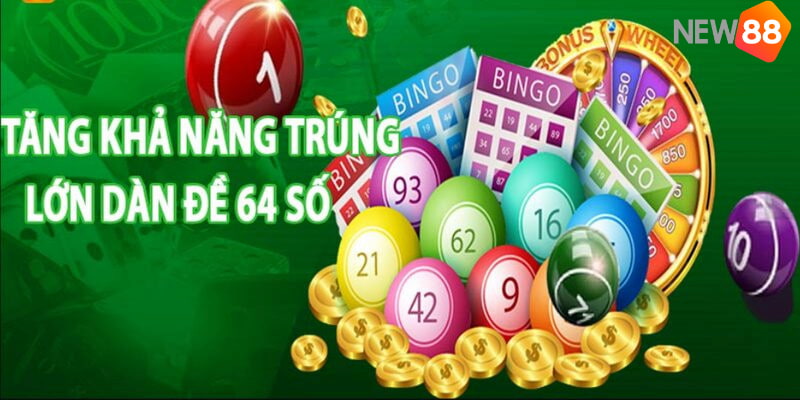 Tổng quát về dàn đề 64 số là như thế nào?